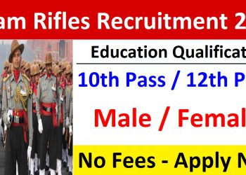 79 Rifleman , Draftmans & Havildar Posts In Assam Rifles Recruitment 2025 Apply