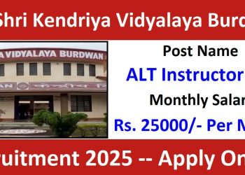 PM Shri Kendriya Vidyalaya Burdwan ALT Instructor Recruitment 2025 Apply Now
