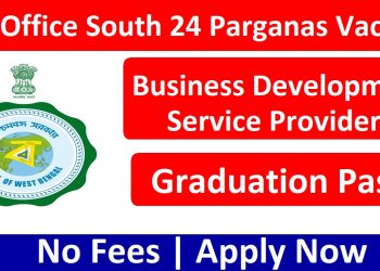 Block Development Officer South 24 Parganas Recruitment 2025 Apply For Business Development Service Providers Posts