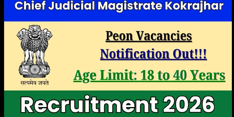 The Chief Judicial Magistrate Kokrajhar Recruitment 2026 Apply Now