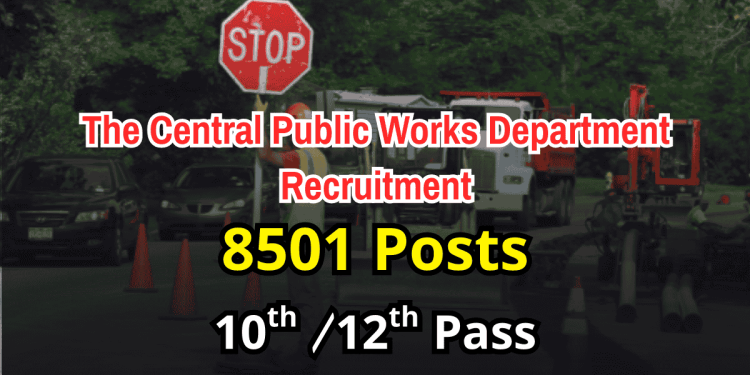 The Central Public Works Department (CPWD) Recruitment