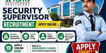 Fortis Healthcare Security Supervisor Recruitment Apply Online